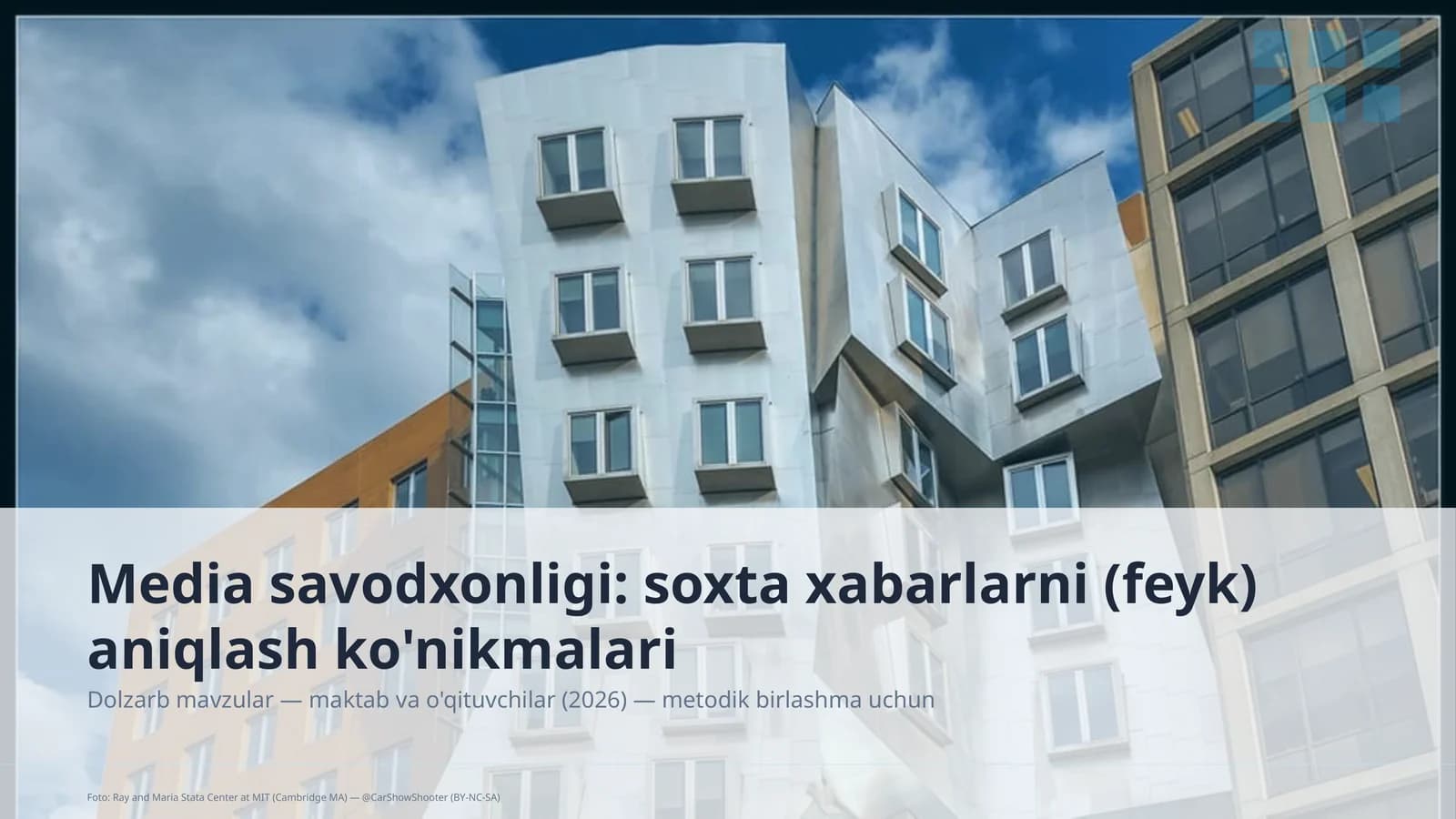 Media savodxonligi: soxta xabarlarni (feyk) aniqlash ko'nikmalari