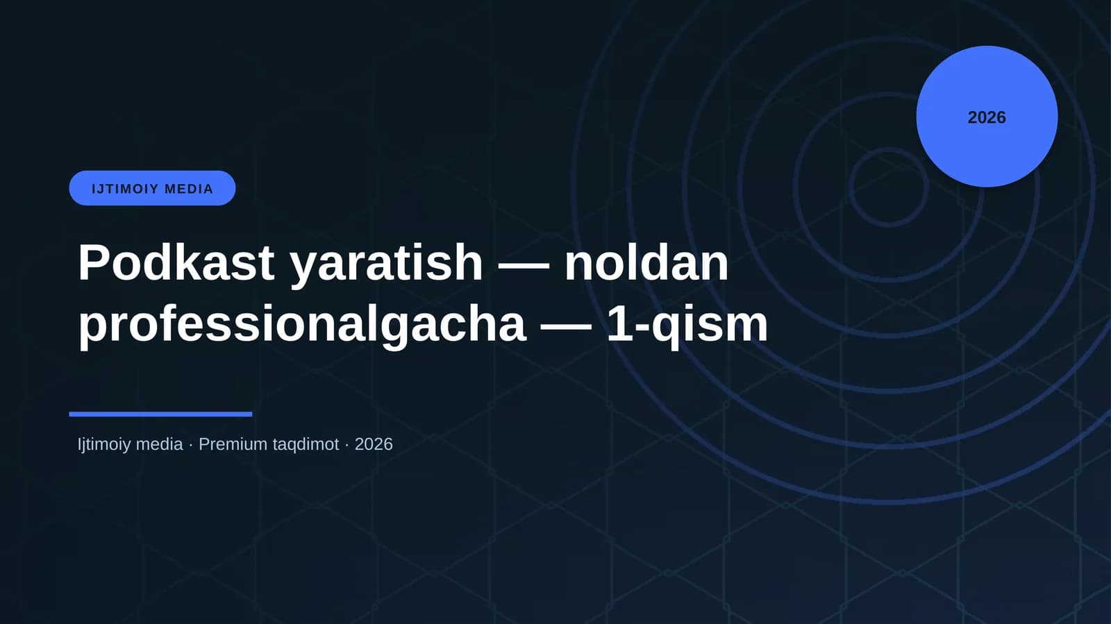 Podkast yaratish — noldan professionalgacha — 1-qism
