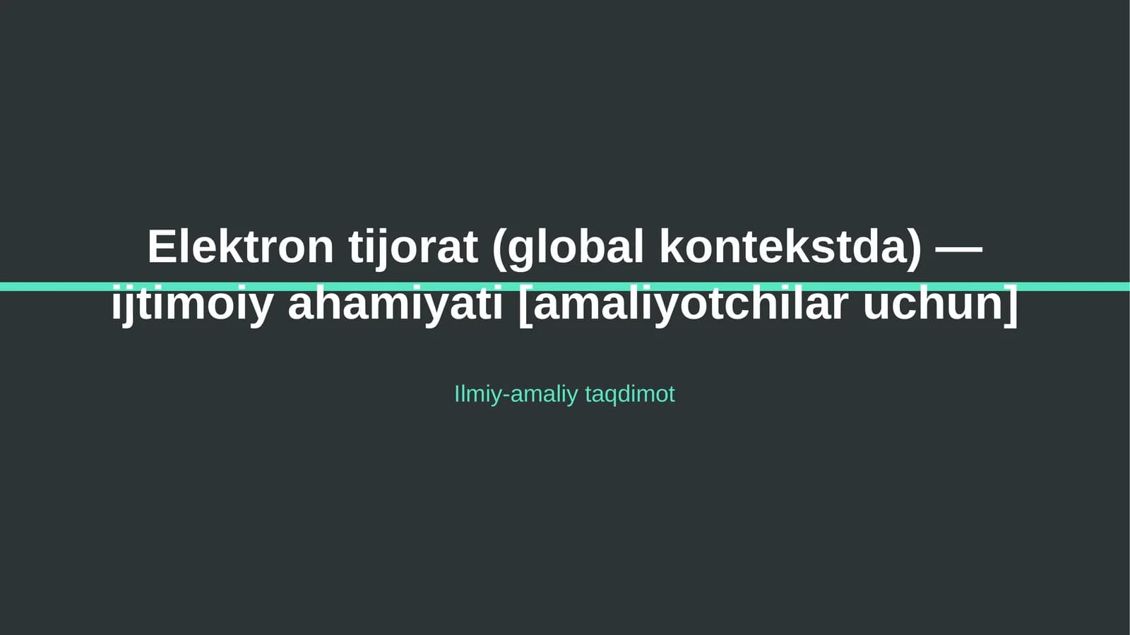 Elektron tijorat (global kontekstda) — ijtimoiy ahamiyati [amaliyotchilar uchun]