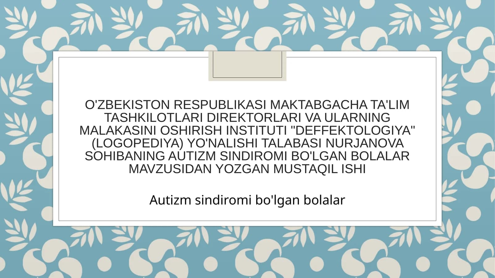AUTIZM SINDIROMI BO'LGAN BOLALAR