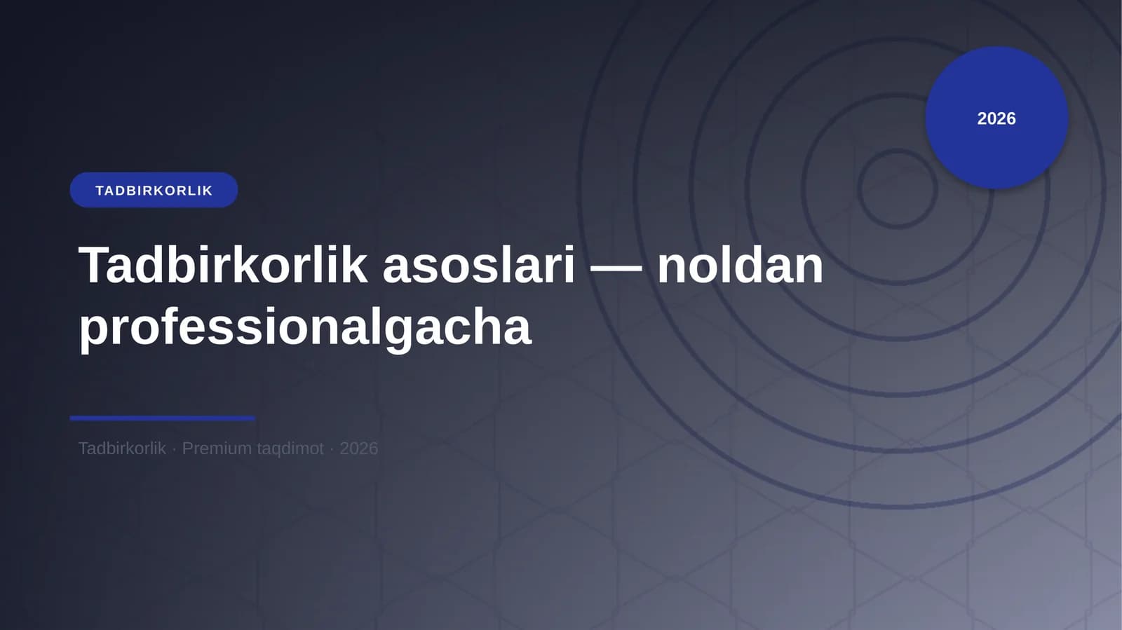 Tadbirkorlik asoslari — noldan professionalgacha