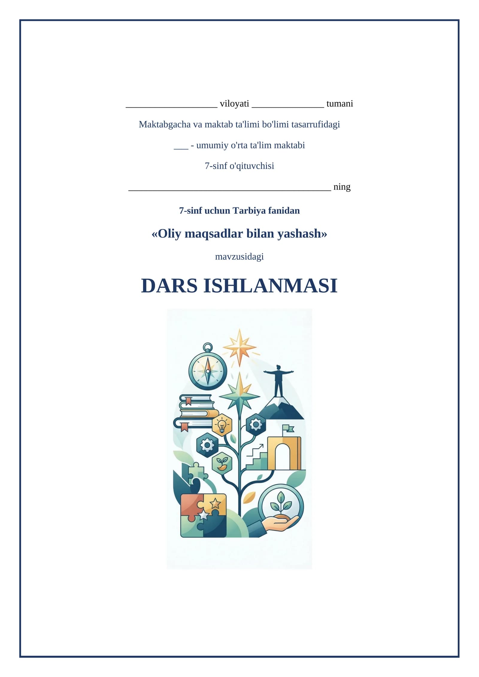 Lesson on 7 sinf tarbiya fanidan Oliy maqsadlar bilan yashash mavzusida qiziqarli interaktiv dars ishlanma tayyorlab ber