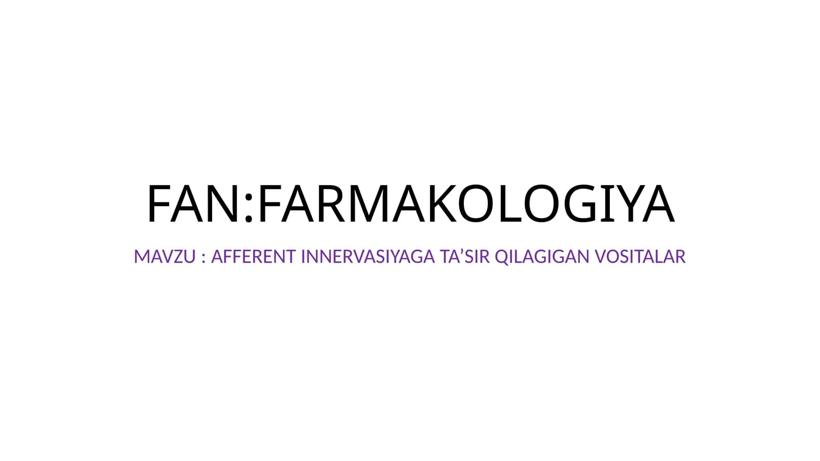 AFFERENT INNERVASIYAGA TA’SIR QILAGIGAN VOSITALAR
