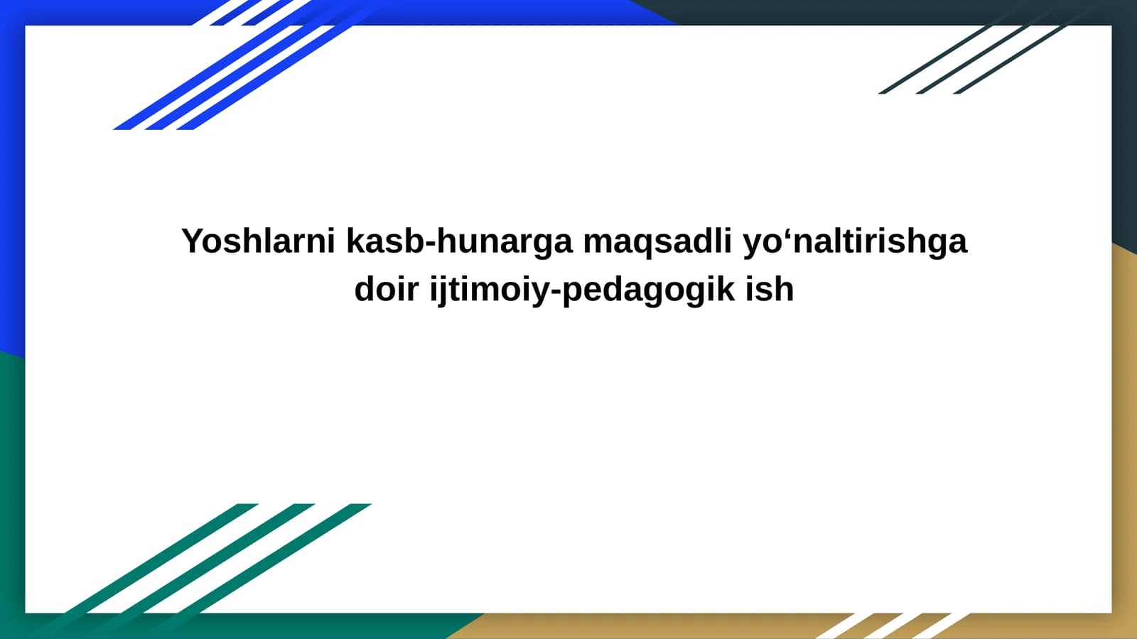 Yoshlarni kasb-hunarga maqsadli yo‘naltirishga doir ijtimoiy-pedagogik ish