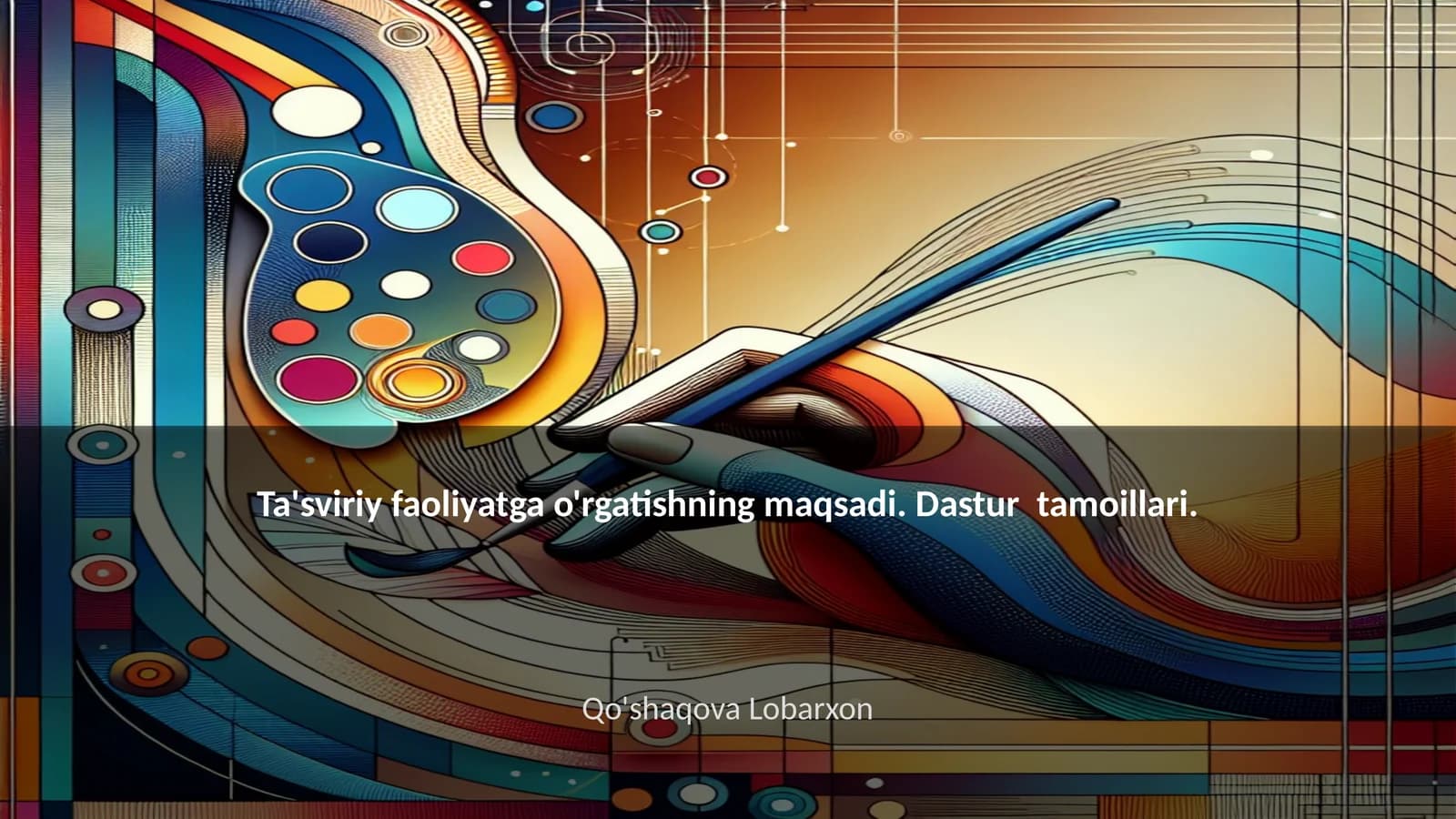 Ta'sviriy faoliyatga o'rgatishning maqsadi. Dastur tamoillari