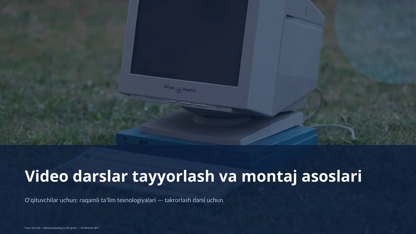 Video darslar tayyorlash va montaj asoslari