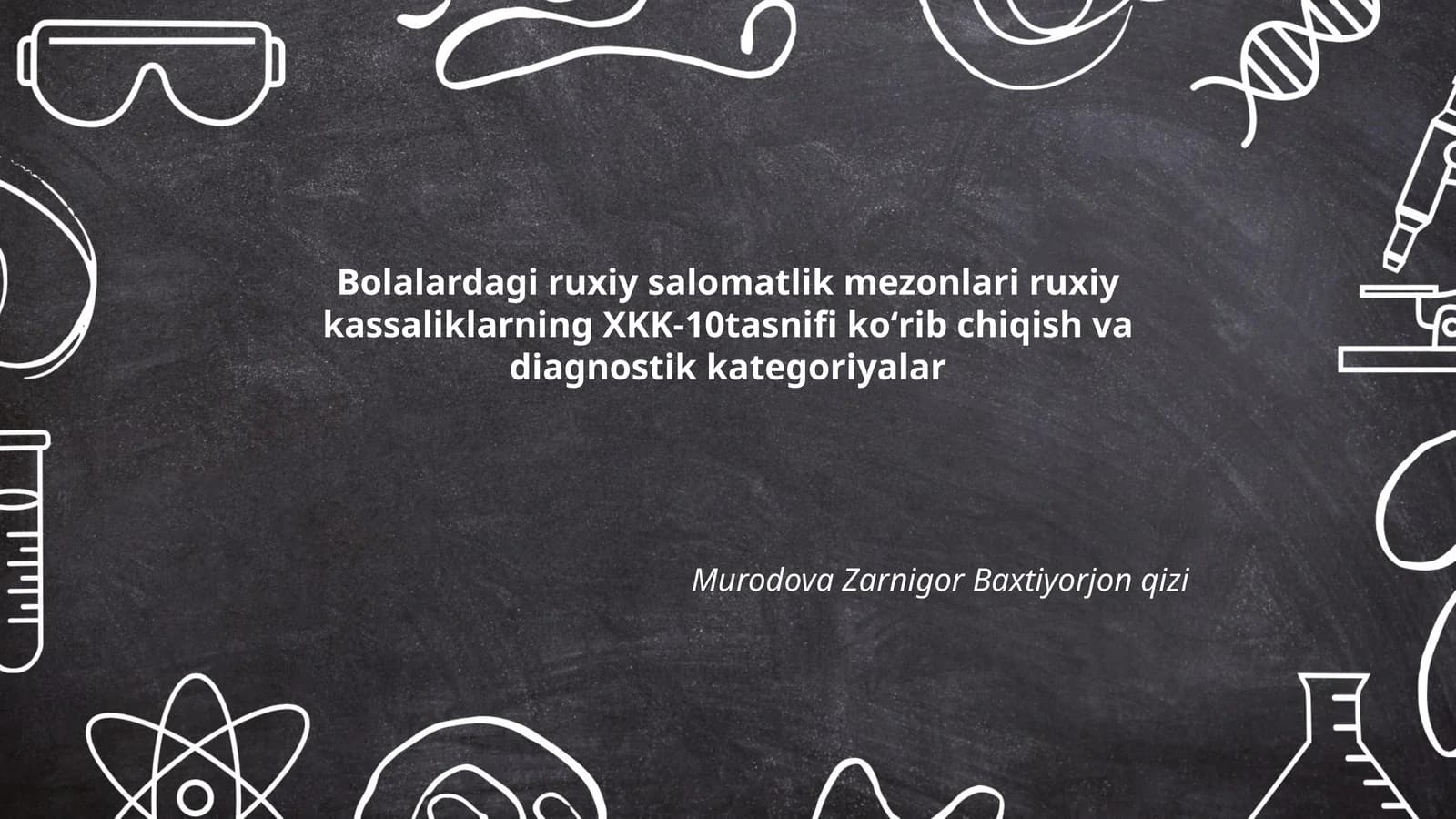 Bolalardagi ruxiy salomatlik mezonlari ruxiy kassaliklarning XKK-10tasnifi