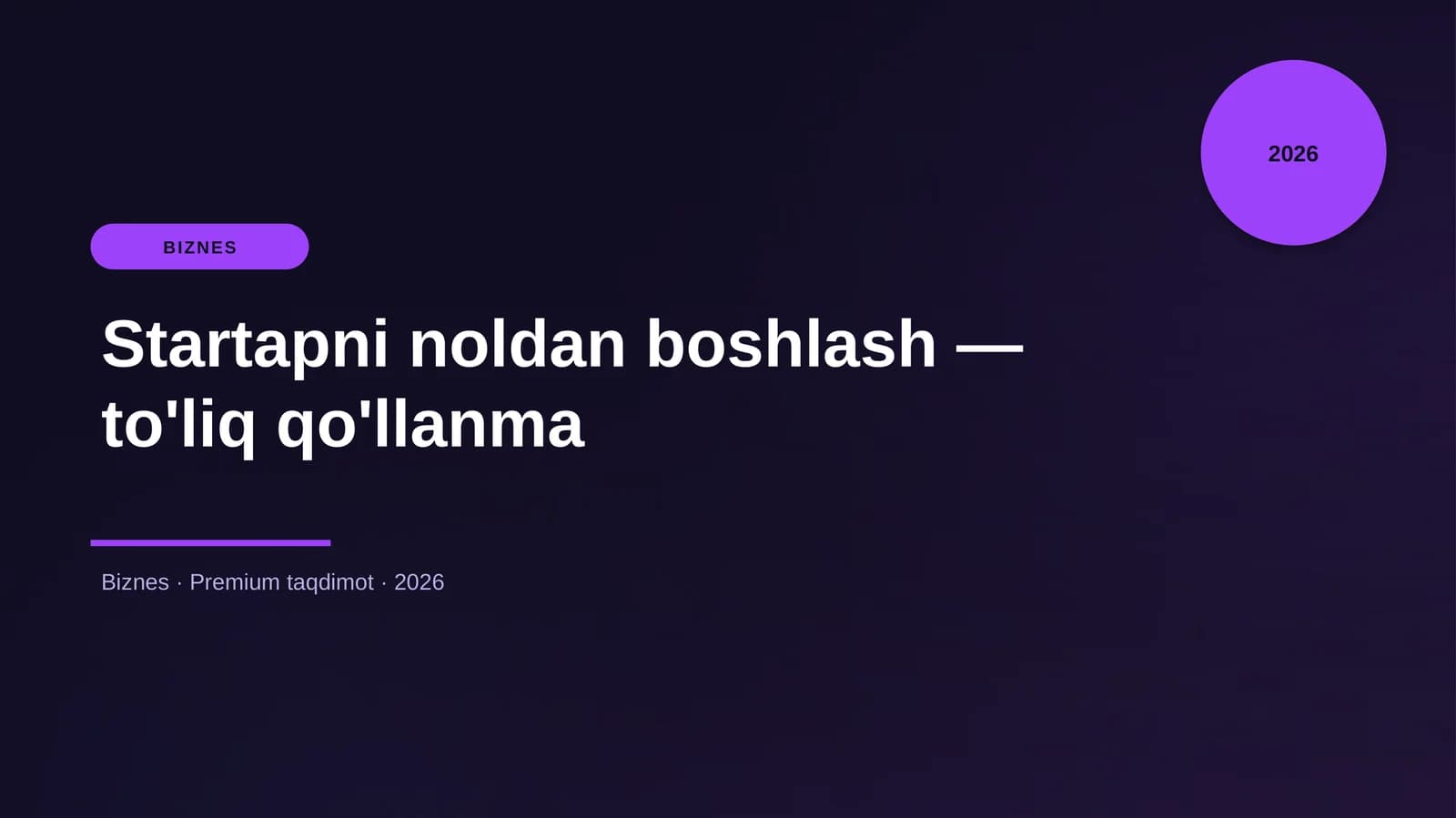 Startapni noldan boshlash — to'liq qo'llanma