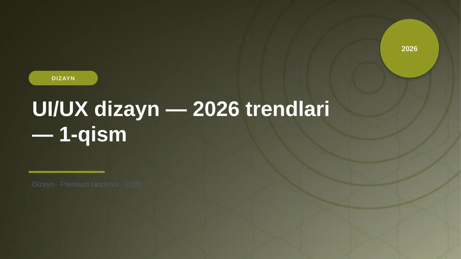 UI/UX dizayn — 2026 trendlari — 1-qism