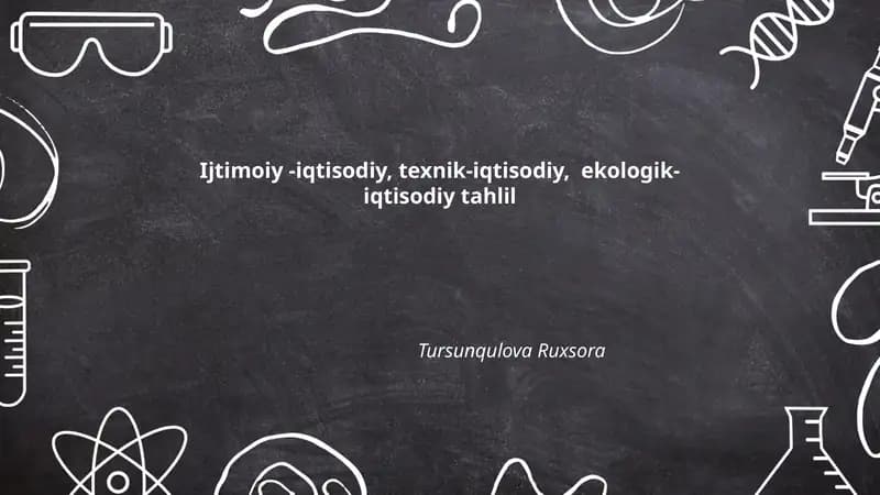 Ijtimoiy-iqtisodiy, texnik-iqtisodiy, ekologik-iqtisodiy tahlil