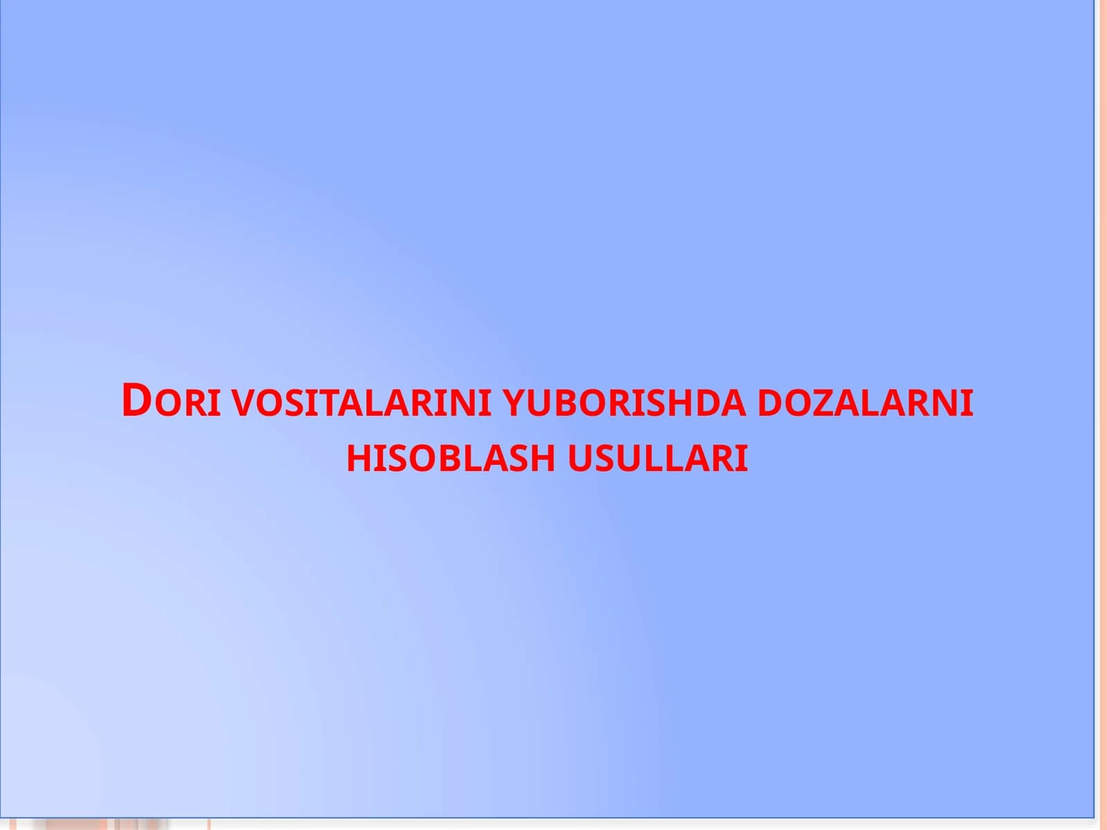 Dori vositalarini yuborishda dozalarni hisoblash usullari