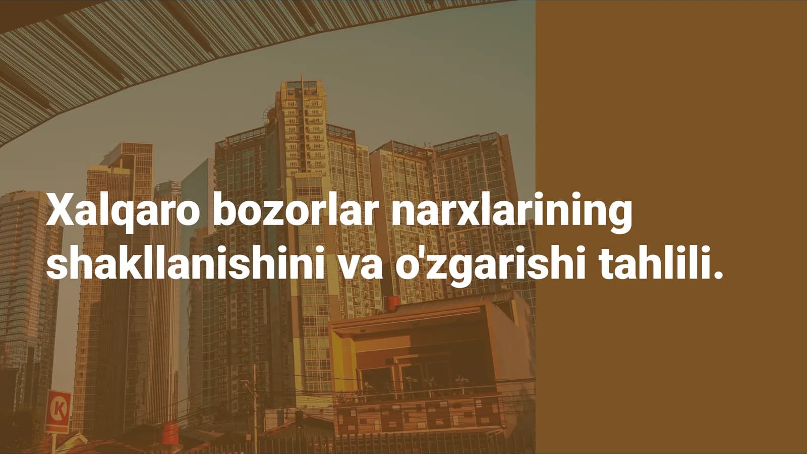 Xalqaro bozorlar narxlarining shakllanishini va o'zgarishi tahlili