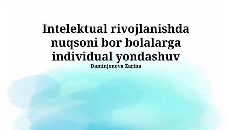 Intellektual rivojlanishda nuqsoni bor bolalarga individual yondashuv