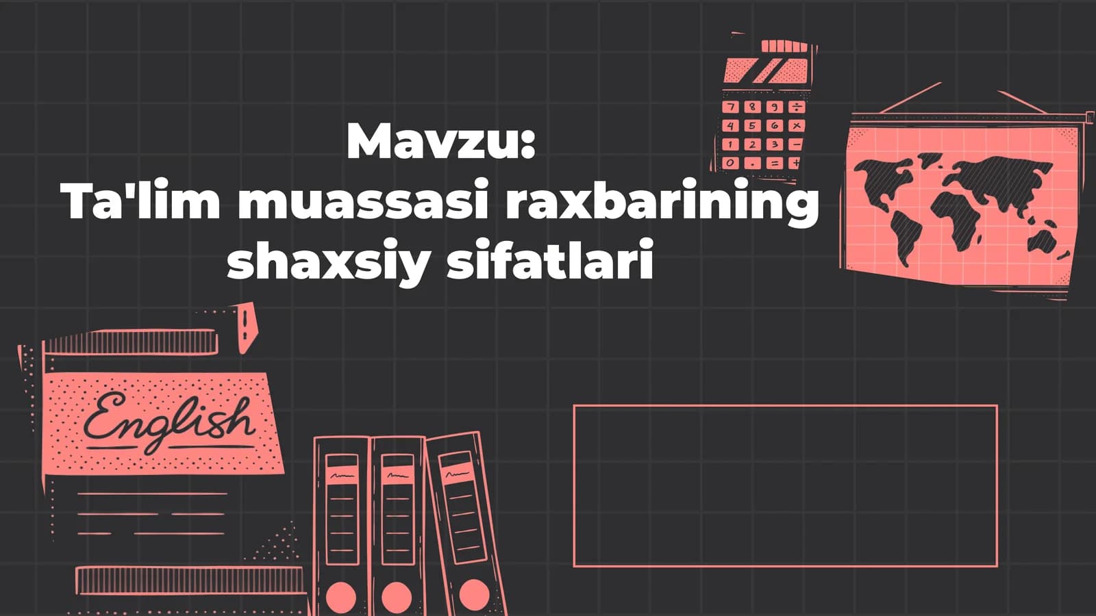 Ta'lim muassasalari raxbarlarining shaxsiy sifatlari