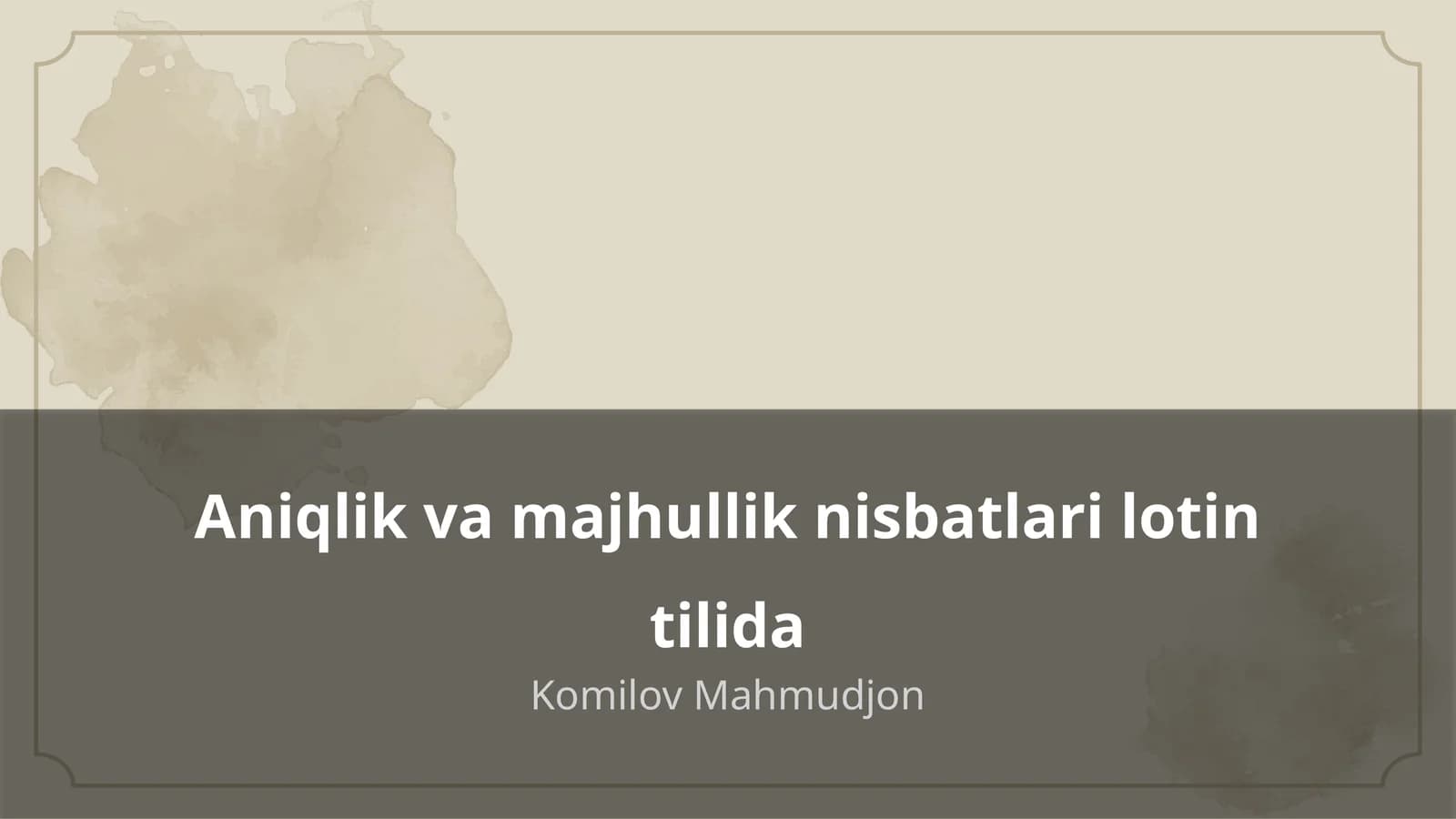 Aniqlik va majhullik nisbatlari lotin tilida