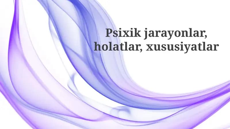 Psixikjarayonlar, holatlar, xususiyatlar