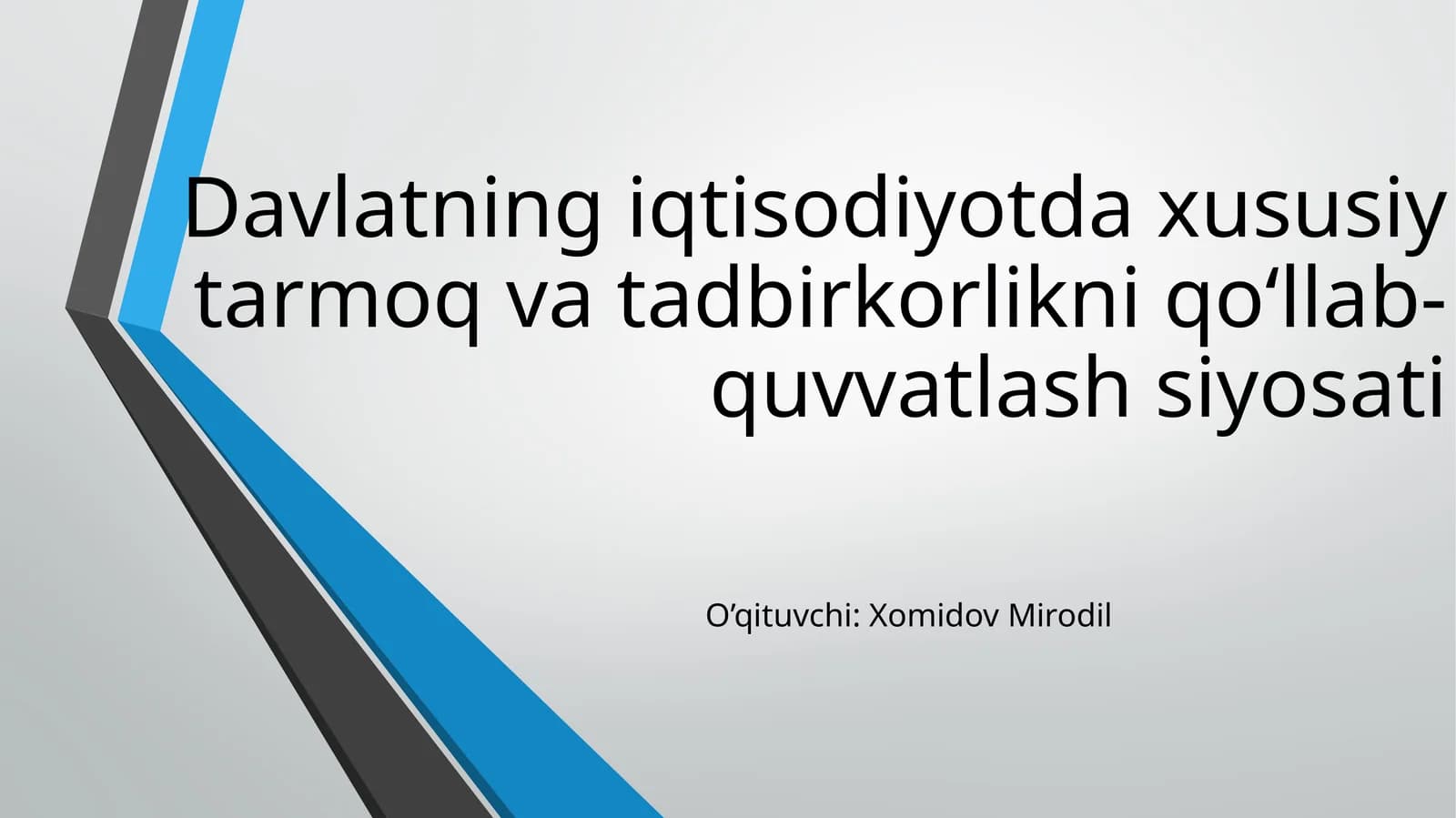 Xususiy tarmoq va tadbirkorlikni qo‘llab-quvvatlash siyosati