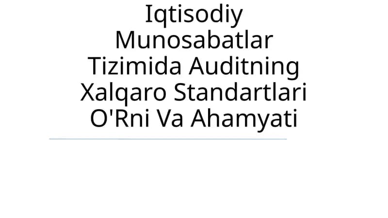 Iqtisodiy Munosabatlar Tizimida Auditning Xalqaro Standartlari O'Rni Va Ahamyati