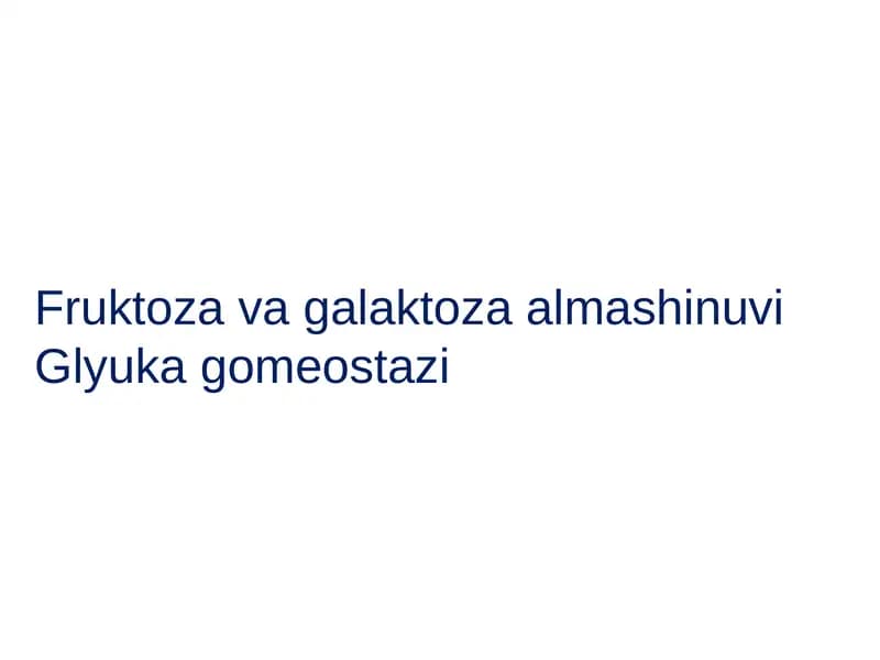 Fruktoza va Galaktoza almashinuvi