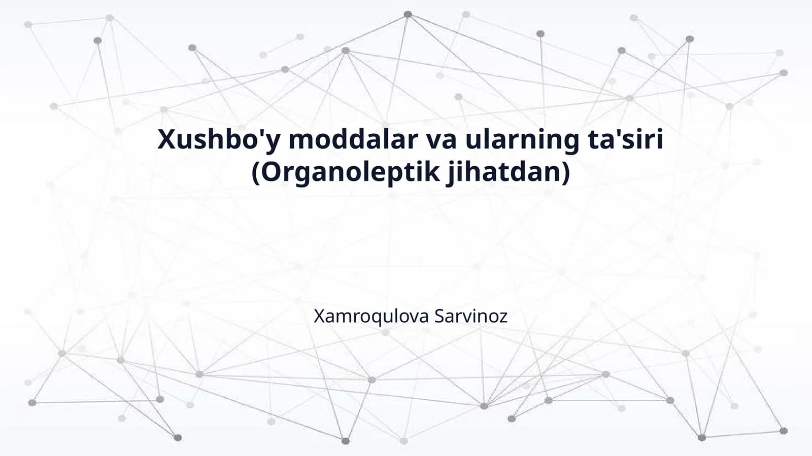 Xushbo'y moddalar va ularning ta'siri (Organoleptik jihatdan)