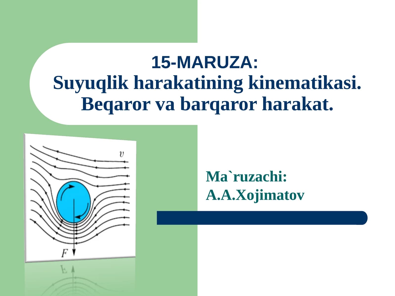 15-MARUZA:Suyuqlik harakatining kinematikasi.Beqaror va barqaror harakat