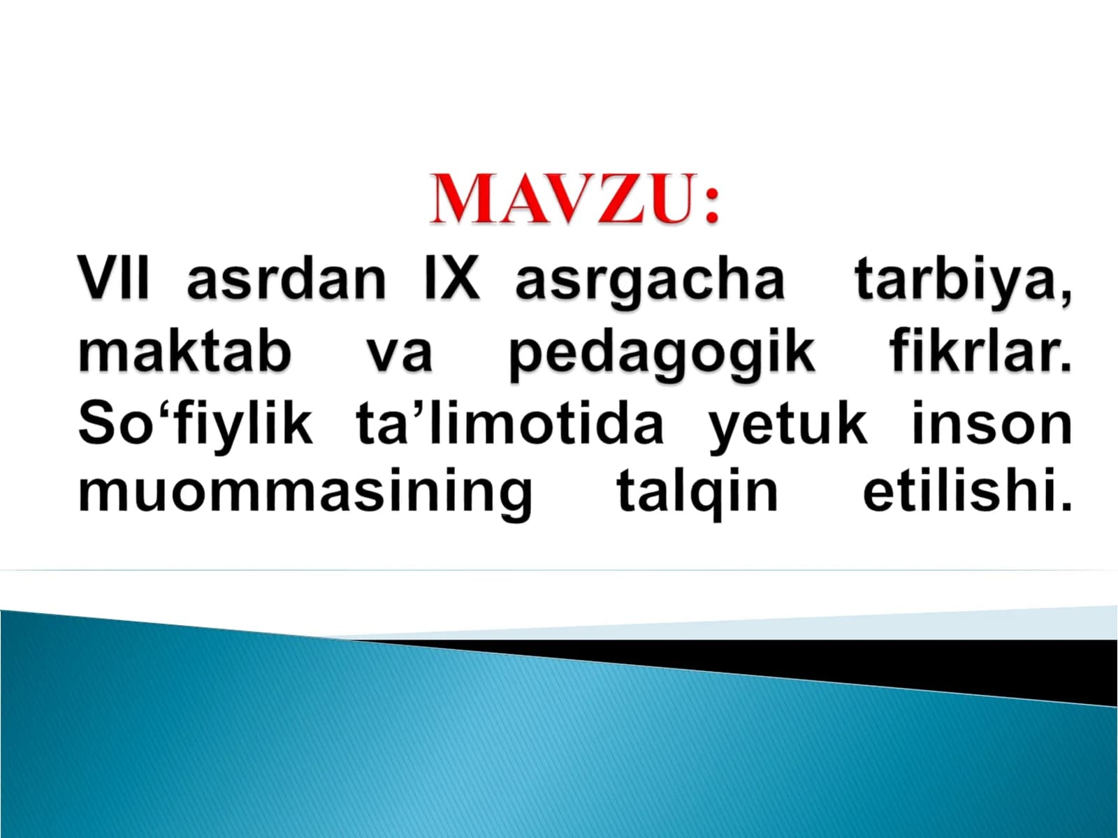 Islom dinining tarqalishi va uning ta’lim-tarbiyaga ta’siri. Qur’oni Karim – axloqiy-falsafiy ta’limotlar manbai