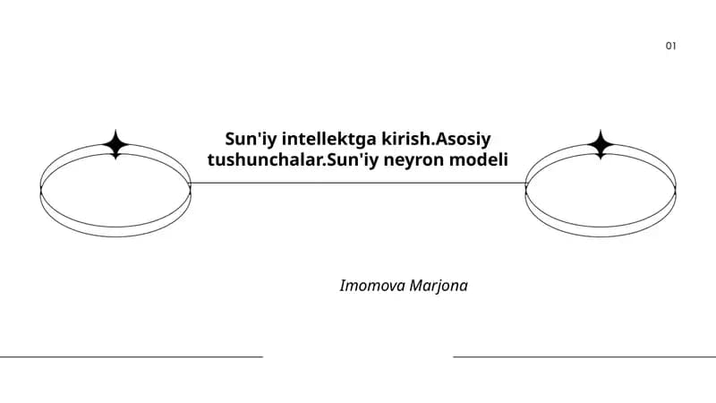 Sun'iy intellektga kirish.Asosiy tushunchalar.Sun'iy neyron modeli