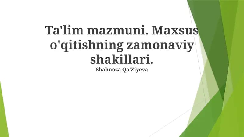 Ta'lim mazmuni. Maxsus o'qitishning zamonaviy shakillari
