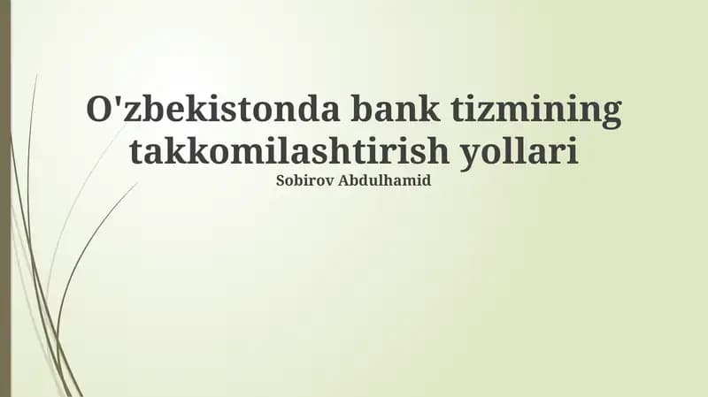 O'zbekistonda bank tizmining takkomilashtirish yollari