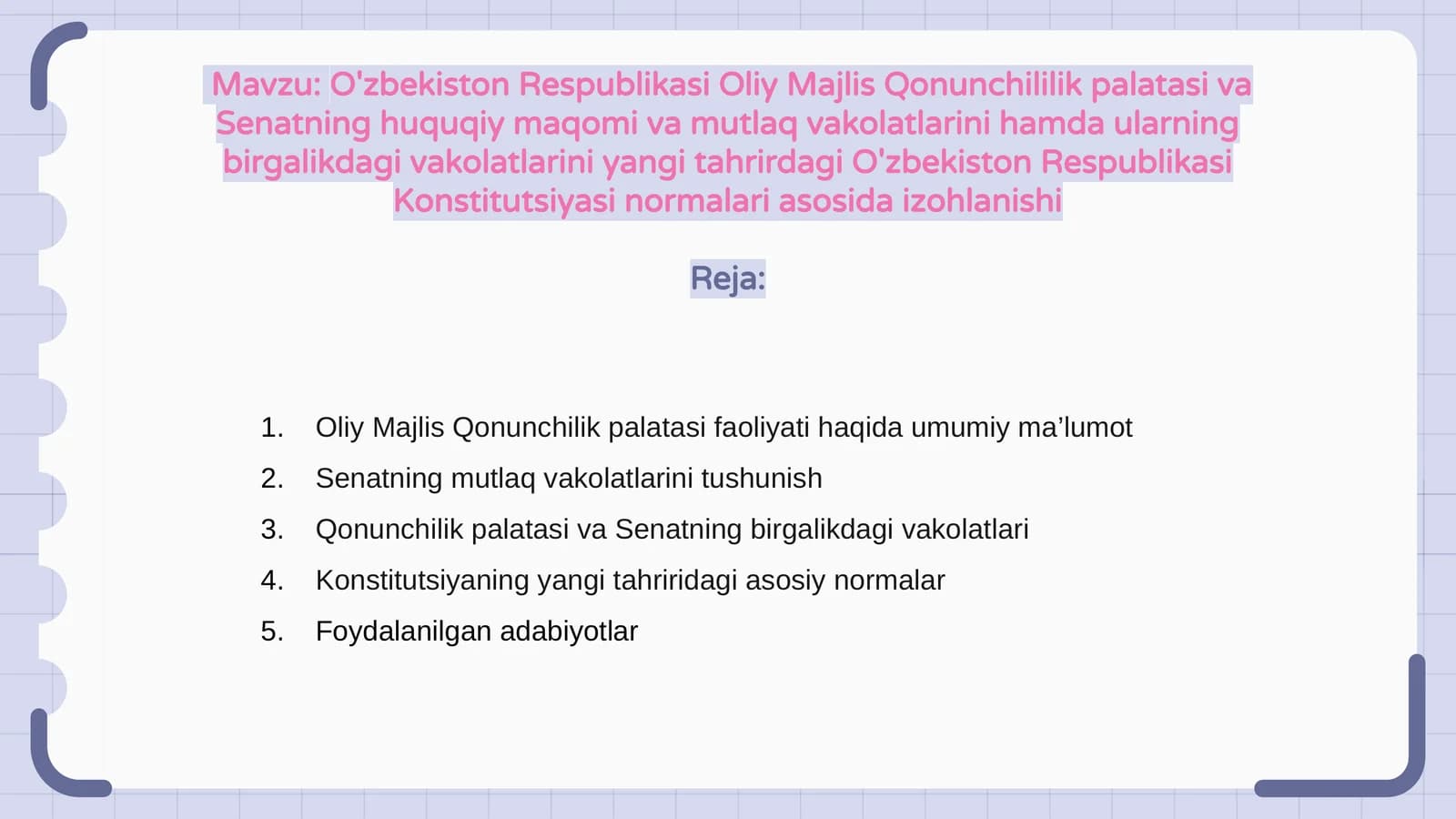 O'zbekiston Respublikasi Oliy Majlis Qonunchililik palatasi va Senatning huquqiy maqomi va mutlaq vakolatlarini hamda ularning birgalikdagi vakolatlarini yangi tahrirdagi O'zbekiston Respublikasi Konstitutsiyasi normalari as