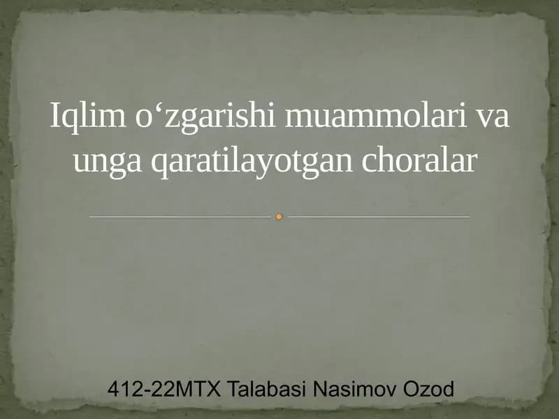 Iqlim oʻzgarishi muammolari va unga qaratilayotgan choralar