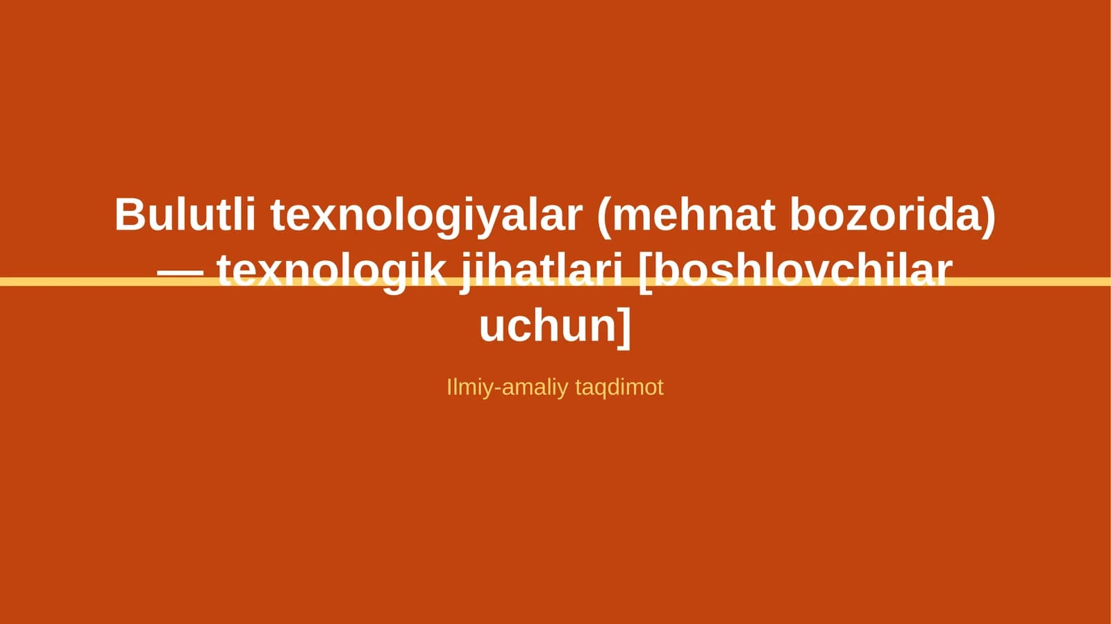 Bulutli texnologiyalar (mehnat bozorida) — texnologik jihatlari [boshlovchilar uchun]