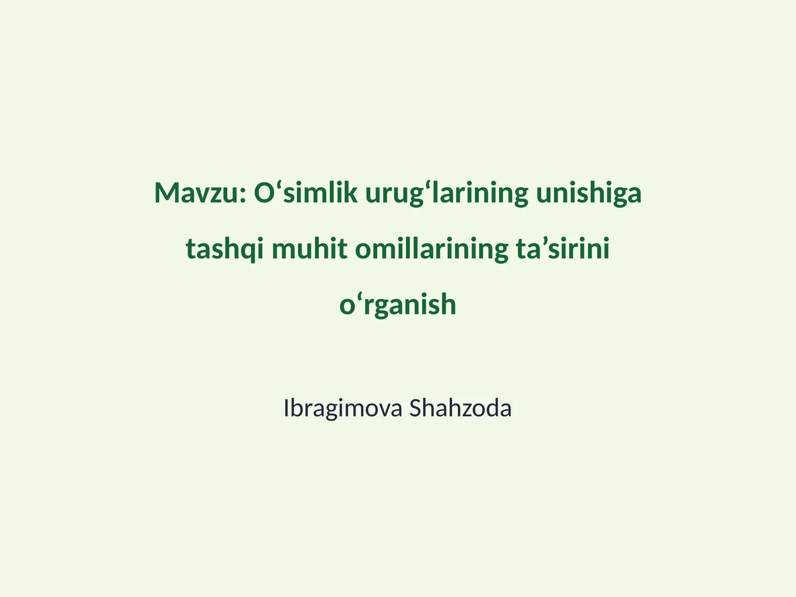 Oʻsimlik urugʻlarining unishiga tashqi muhit omillarining ta’sirini oʻrganish