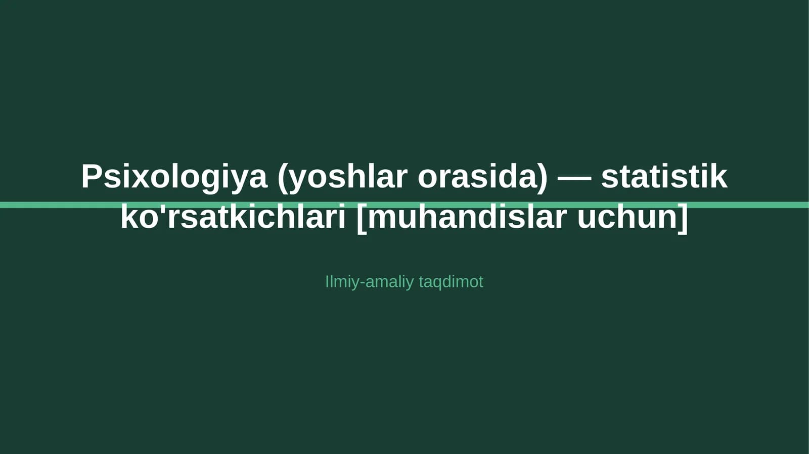Psixologiya (yoshlar orasida) — statistik ko'rsatkichlari [muhandislar uchun]