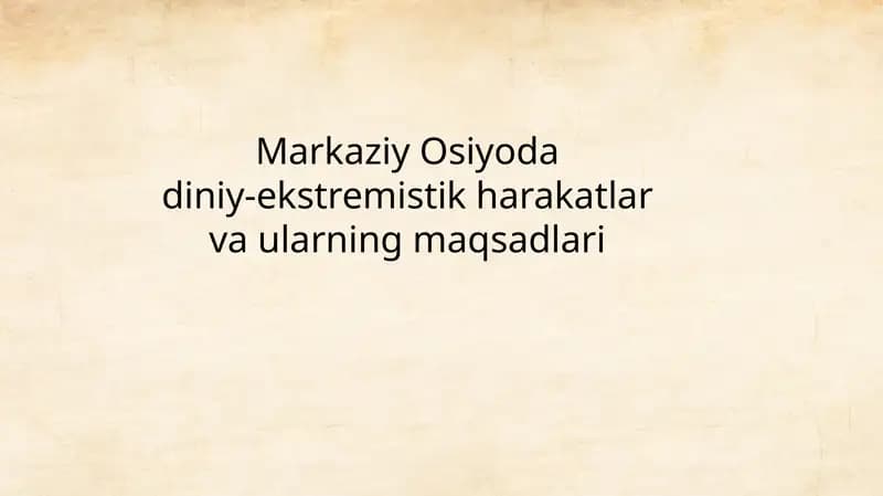 Markaziy Osiyoda diniy-ekstremistik harakatlar va ularning maqsadlari