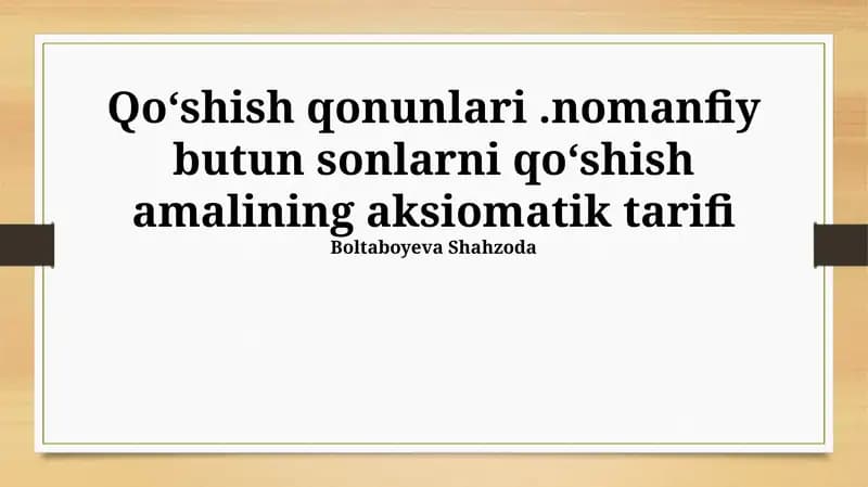 Qo'shish qonunlari.nomanfiy butun sonlarni qo'shish amalining aksiomatik tarifi