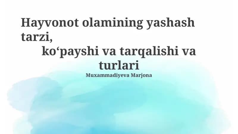 Hayvonot olamining yashash tarzi, ko‘payshi va tarqalishi va turlari