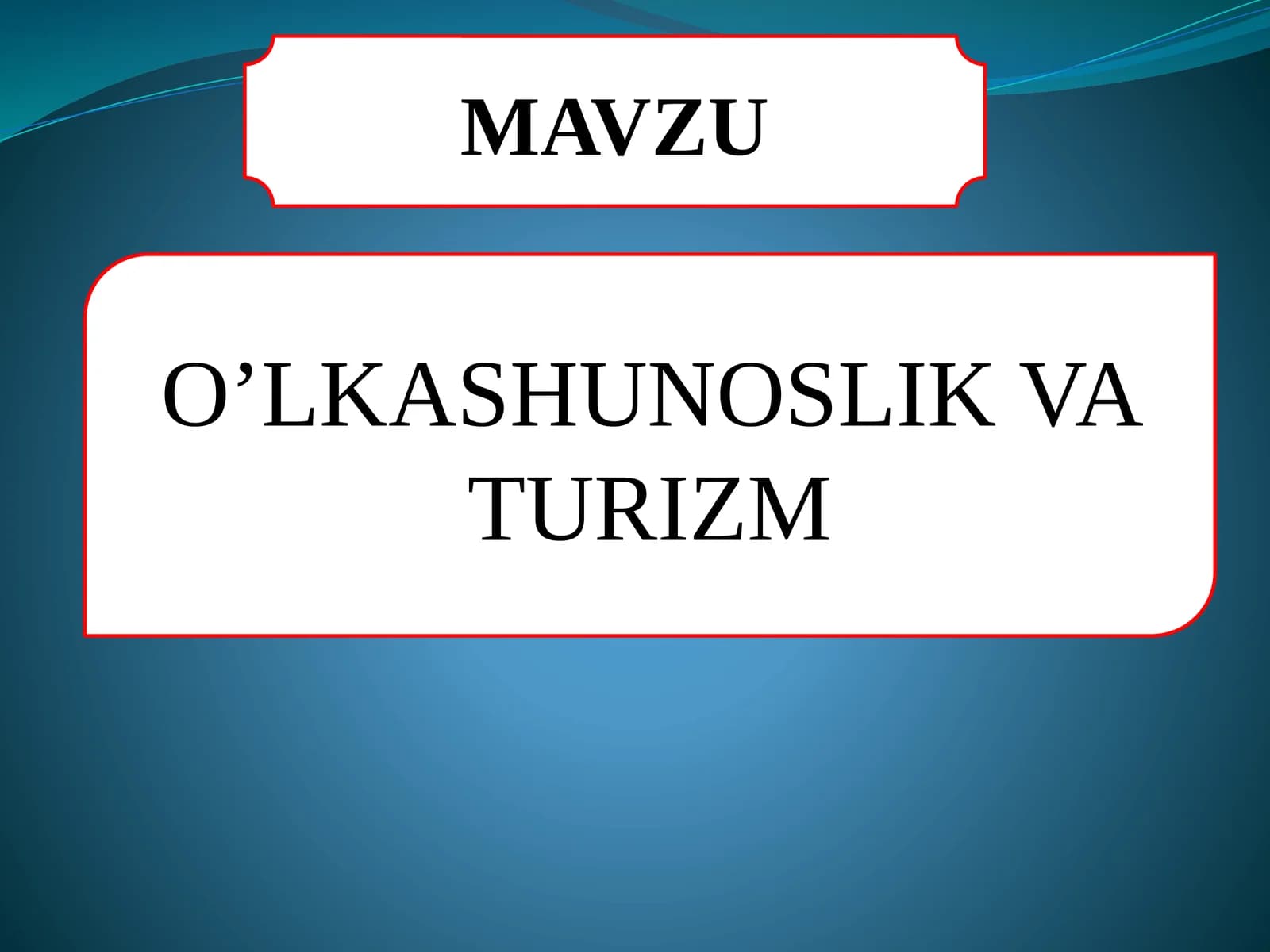 O’LKASHUNOSLIK VA TURIZM
