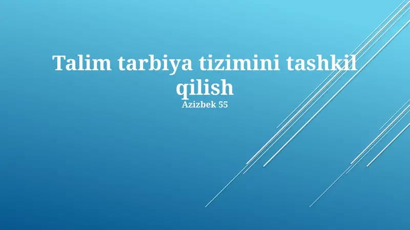 Talim tarbiya tizimini tashkil qilish