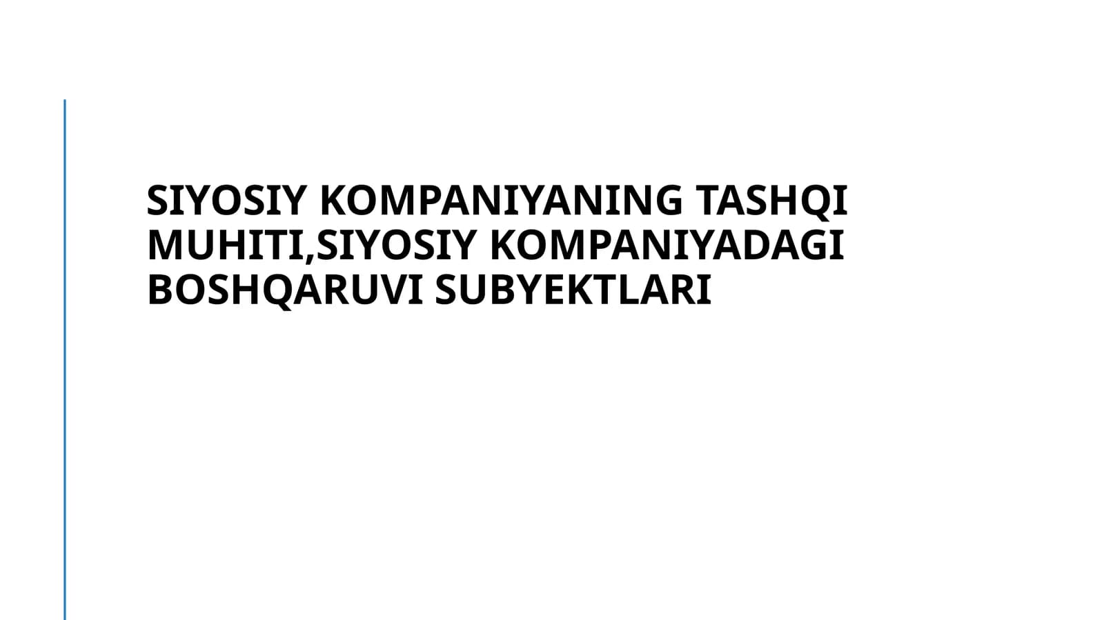 Siyosiy kompaniyaning tashqi muhiti,siyosiy kompaniyadagi boshqaruvi subyektlari