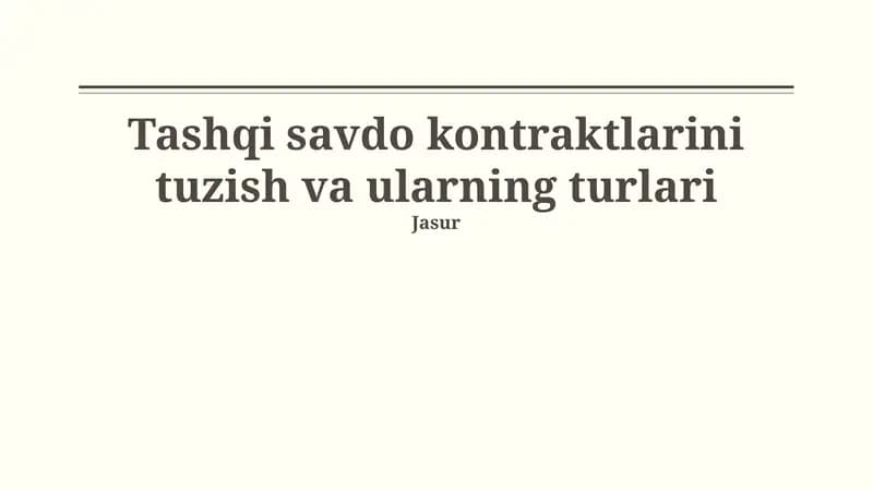 Tashqi savdo kontraktlarini tuzish va ularning turlari