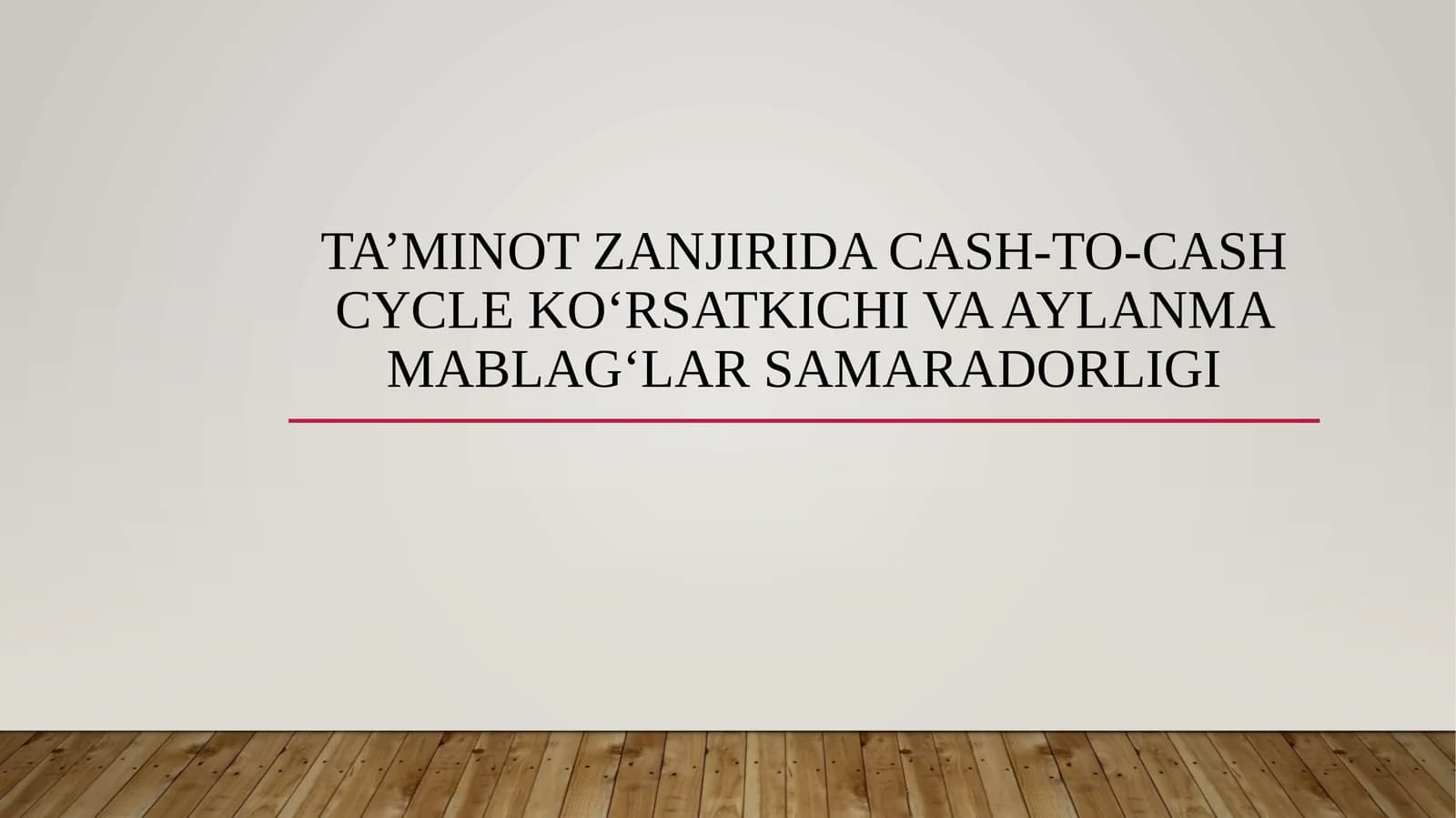 Ta’minot zanjirida Cash-to-Cash Cycle ko‘rsatkichi va aylanma mablag‘lar samaradorligi