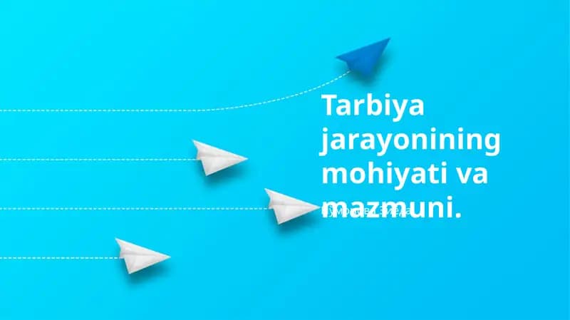 Tarbiya jarayonining mohiyati va mazmuni