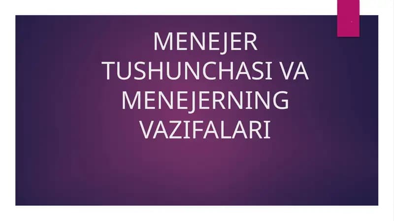 MENEJER TUSHUNCHASI VA MENEJERNING VAZIFALARI