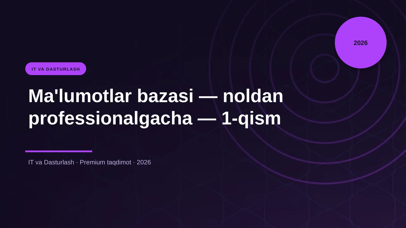Ma'lumotlar bazasi — noldan professionalgacha — 1-qism