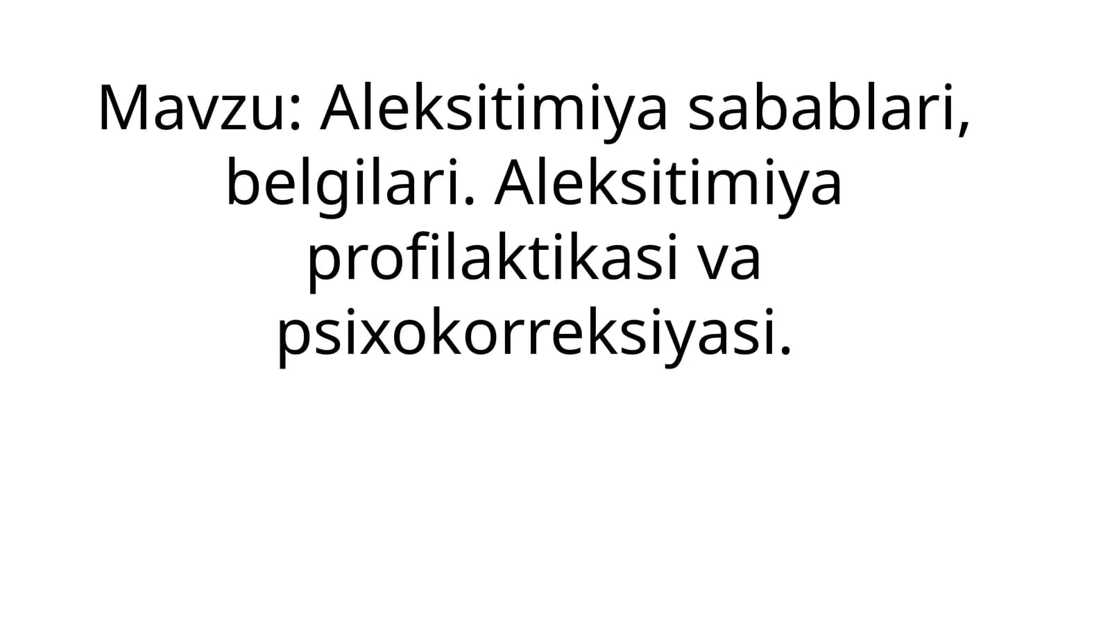 Aleksitimiya sabablari, belgilari. Aleksitimiya profilaktikasi va psixokorreksiyasi