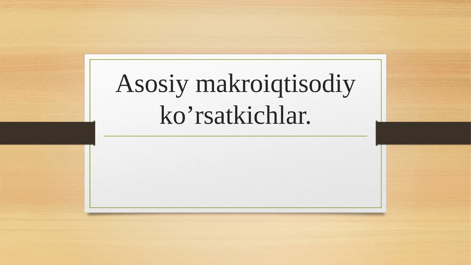 Asosiy makroiqtisodiy ko’rsatkichlar