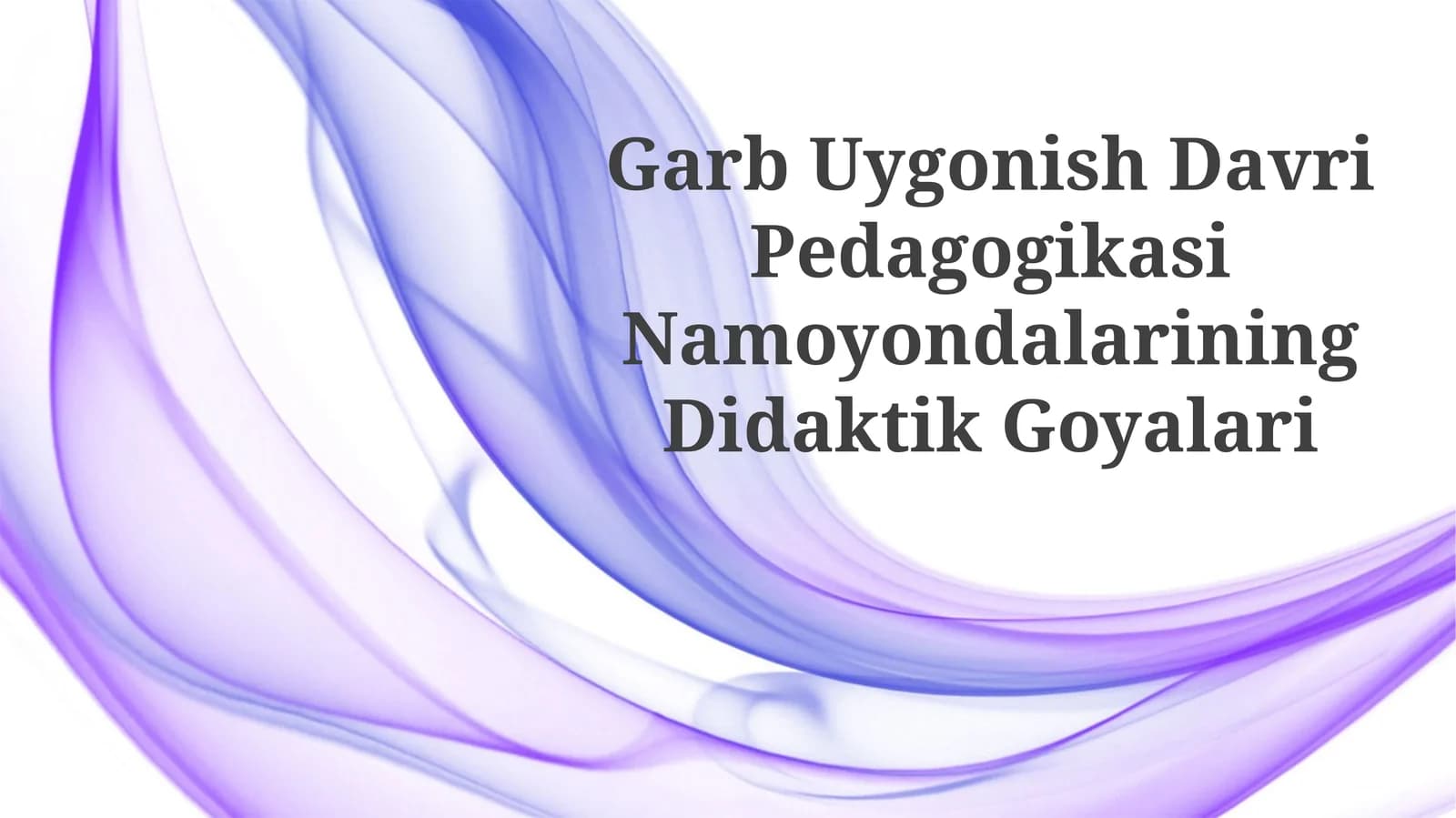 Garb Uygonish Davri Pedagogikasi Namoyondalarining Didaktik Goyalari