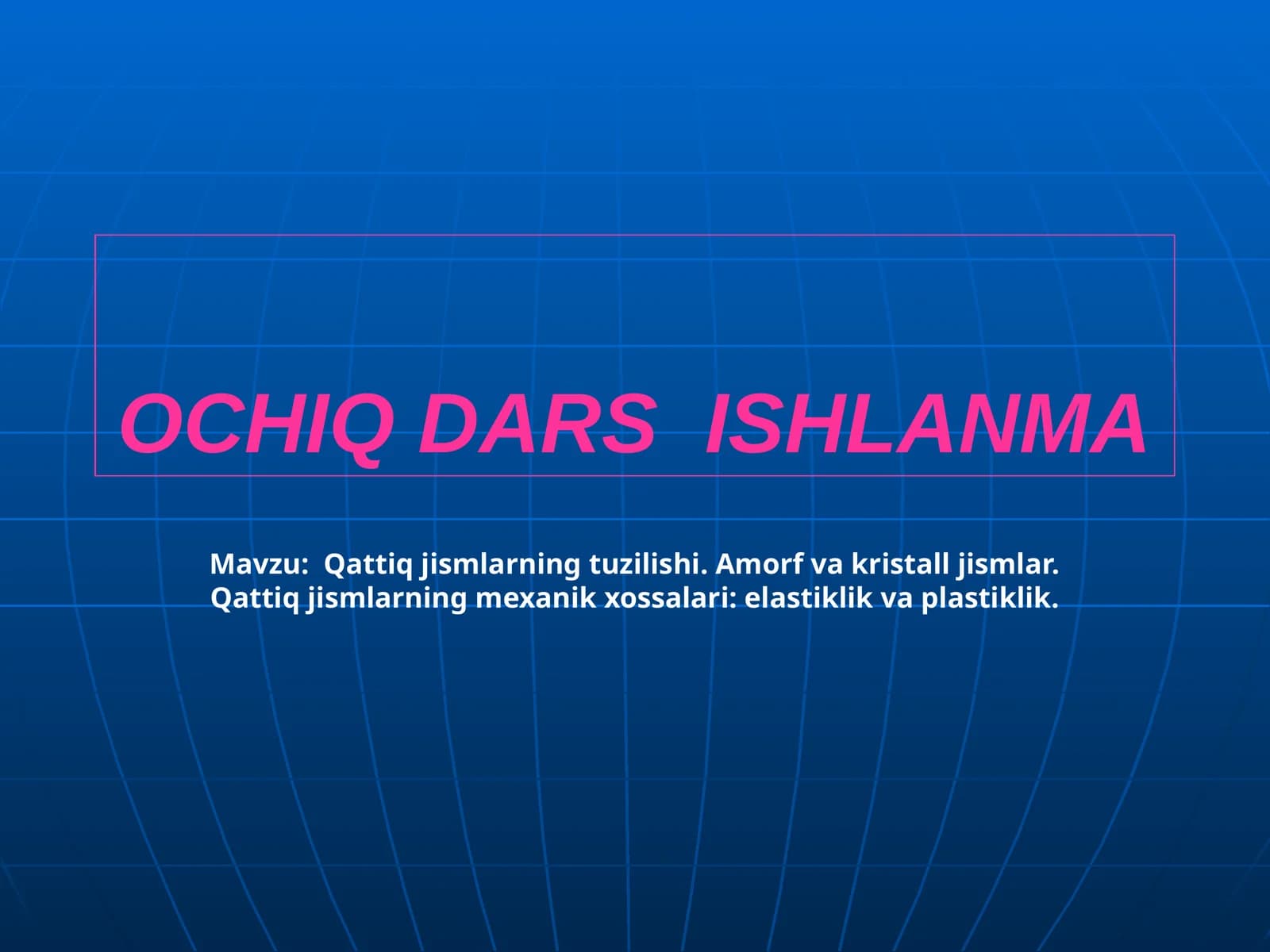 OCHIQ DARS ISHLANMA