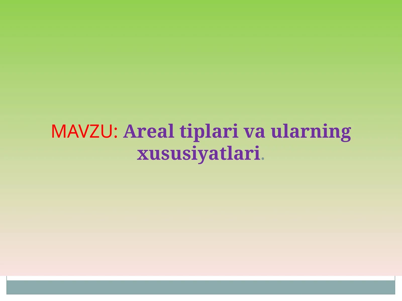 Areal tiplari va ularning xususiyatlari